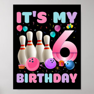 Affiche C'est mon 6 anniversaire Bowling 6e anniversaire A