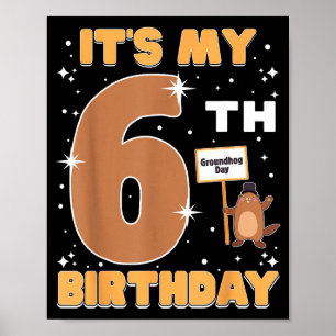 Affiche C'est mon 6ème anniversaire Jour de la marmotte 6