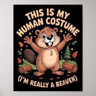 Affiche C'est mon costume d'humain je suis un castor hallo