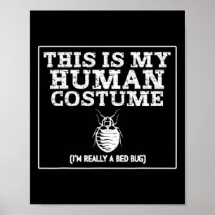 Affiche C'est mon costume humain Je suis vraiment un Bed B