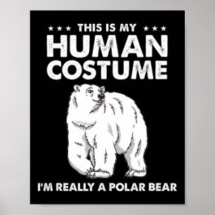 Affiche C'est mon costume humain Je suis vraiment un ours 