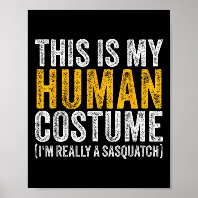 Affiche C'est mon costume humain Je suis vraiment un Sasqu (Devant)