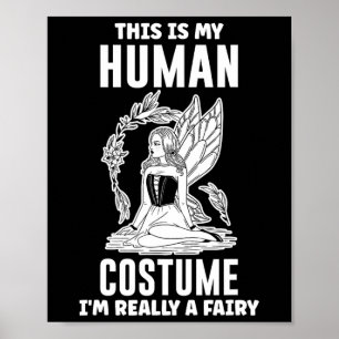 Affiche C'est mon costume humain Je suis vraiment une fée