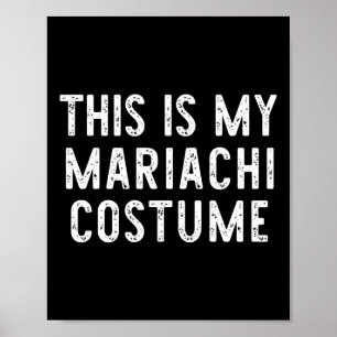 Affiche C'Est Mon Costume Mariachi Halloween Funny Easy K