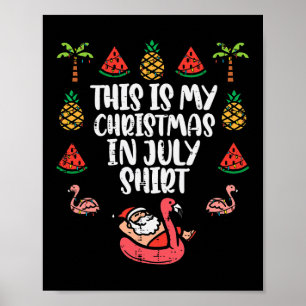 Affiche C'est mon T-shirt de Noël en juillet drôle Xmas Ho