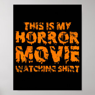 Affiche C'est mon t-shirt pour regarder des films d'horreu