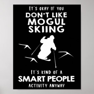 Affiche C'est Ok Si Vous N'aimez Pas Le Ski De Bosses