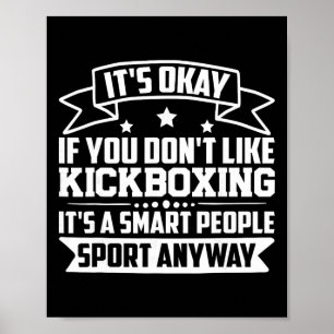 Affiche C'est Okay Si Vous N'aimez Pas Le Kickboxing Les G
