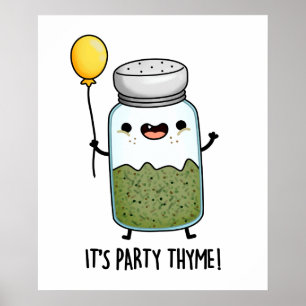 Affiche C'est Party Thyme drôle Thyme Herbe Pun