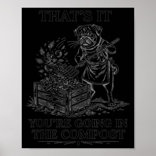 Affiche C'est pour le compost pug drôle jardinage (Devant)
