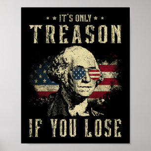 Affiche C'est seulement de la trahison si vous perdez Geor