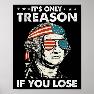 Affiche C'est seulement de la trahison si vous perdez le 4