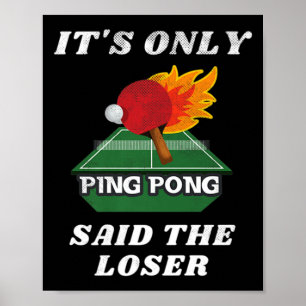 Affiche C'est seulement Ping Pong dit The Loser Table Tenn