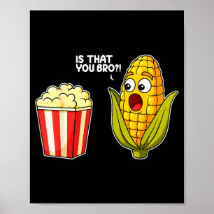 Affiche C'est toi Popcorn Frère Maïs Drôle de nourriture P