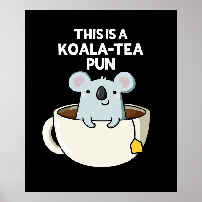 Affiche C'Est Un Pun Koala-tea Drôle Koala Pun Dark BG (Devant)