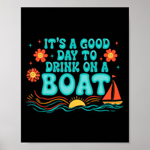Affiche C'est une bonne journée pour boire sur un bateau A