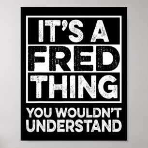 Affiche C'est une chose de Fred que vous ne comprendriez p