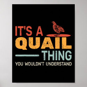 Affiche C'est une chose de Quail que vous ne comprendriez 