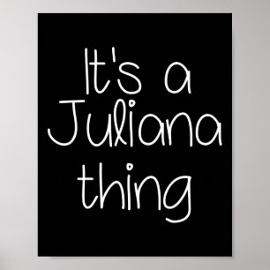 Affiche C'est une chose Juliana drôle anniversaire femme n
