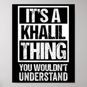 Affiche C'Est Une Chose Khalil Que Vous Ne Comprendriez Pa