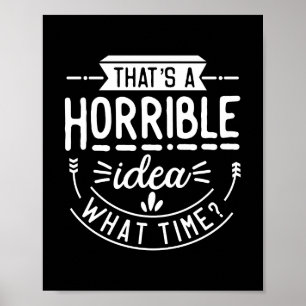 Affiche C'est une idée horrible amusante