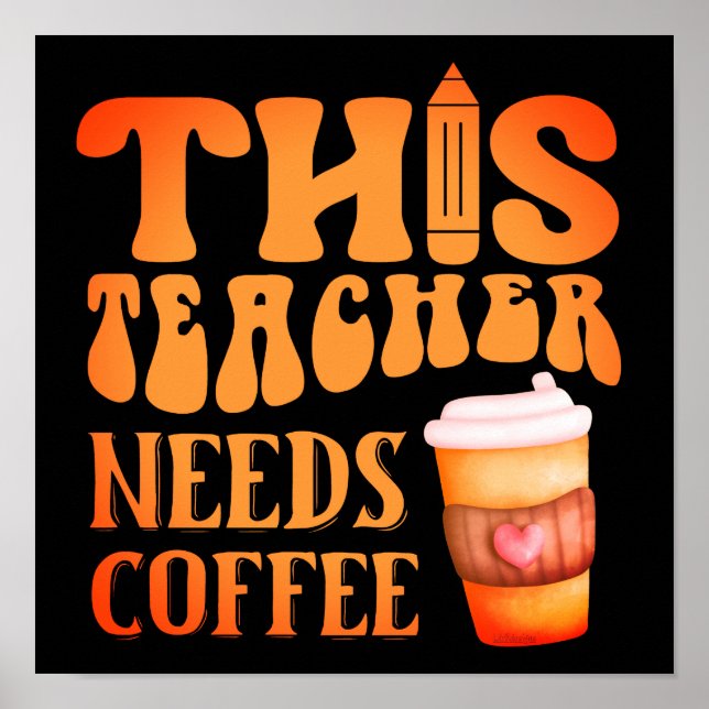 Affiche CET ENSEIGNANT A BESOIN DE CAFÉ amusant professeur (Devant)