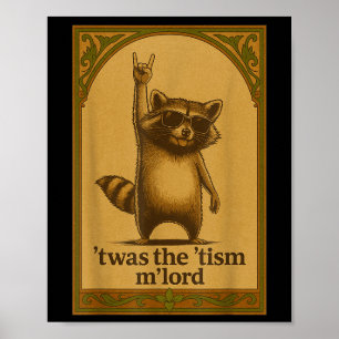 Affiche C'était le Tism M Lord Raccoon disant Mème Raccoon