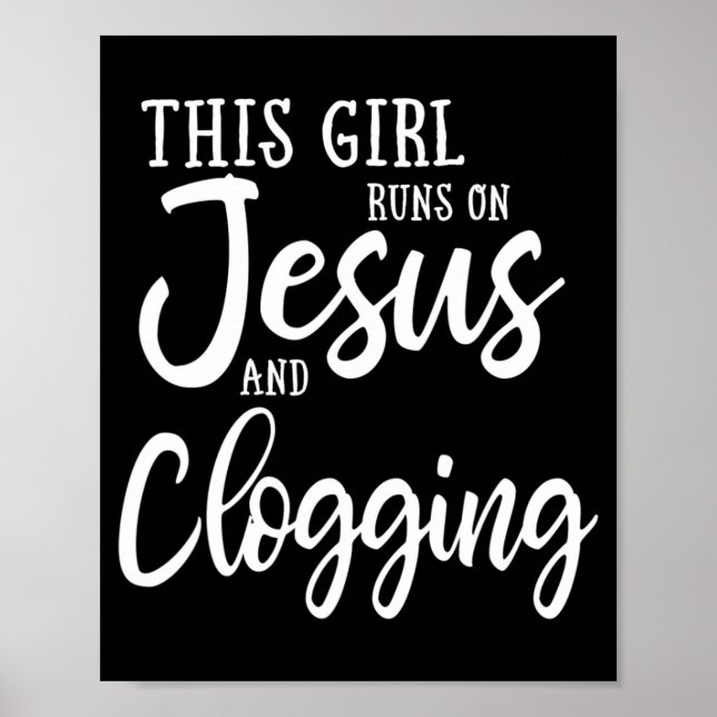 Affiche Cette Fille Fonctionne Sur Jésus Et Clogging Gift  (Devant)