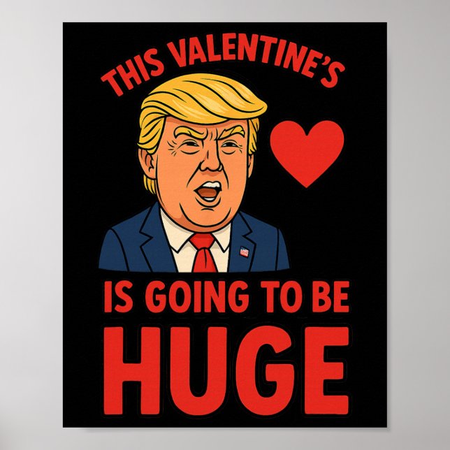 Affiche Cette Saint-Valentin va être énorme drôle Trump Cœ (Devant)