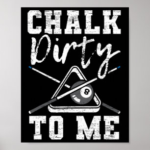 Affiche Chalk Dirty Pour Moi Fait Pour Un Billard Joueur