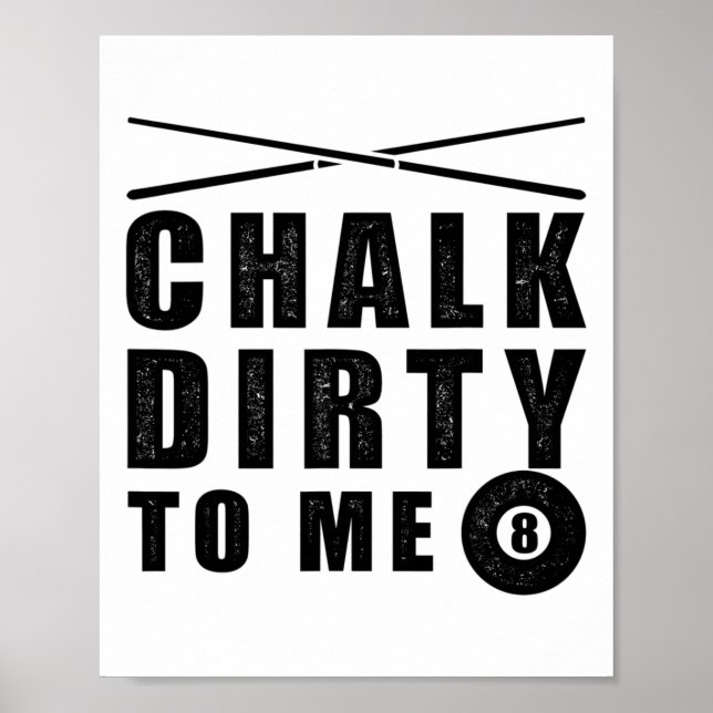 Affiche Chalk Dirty To Me Billiards Drôle Dire (Devant)