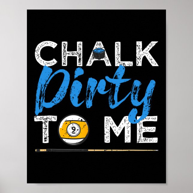 Affiche Chalk Dirty To Me Drôle Pool Player 8-ball Billard (Devant)