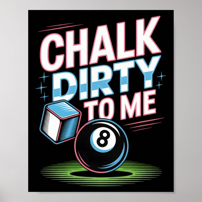 Affiche Chalk Dirty To Me Funny Pool 8 Billiards Humo (Devant)