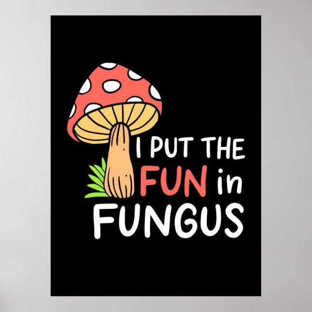 Affiche Champignons J'Ai Mis Le Plaisir Dans Le Fungus (Devant)
