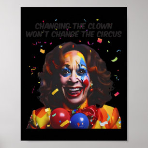 Affiche Changer le clown ne changera pas le cirque Kamala
