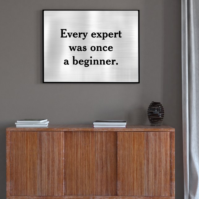 Affiche Chaque expert était autrefois un débutant (Créateur téléchargé)