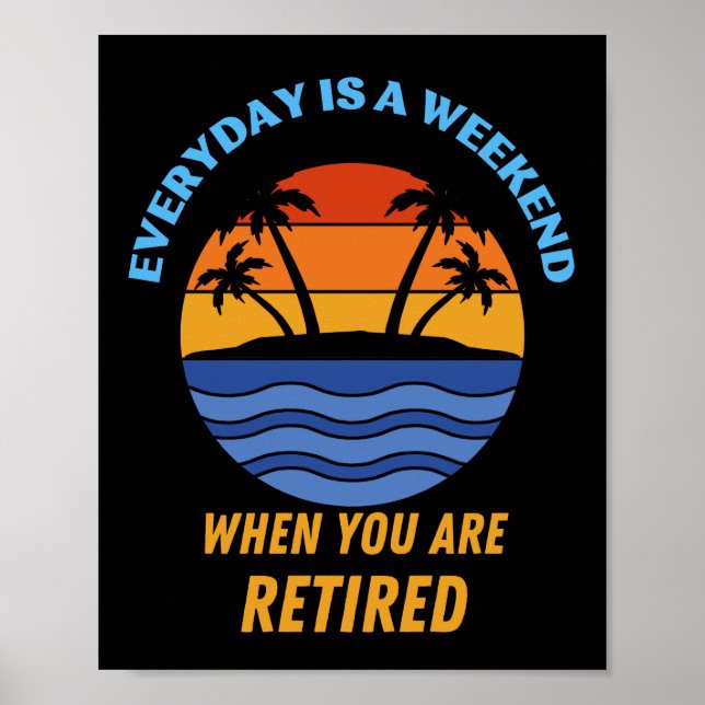 AFFICHE CHAQUE JOUR EST UN WEEK-END RETRAITÉ (Devant)