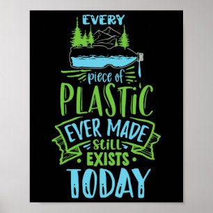 Affiche Chaque Morceau De Plastique Jamais Fait Existe Enc