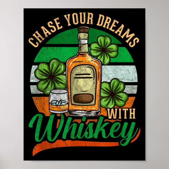 Affiche Chase Your Dreams With Whiskey I Funny St. Patrick (Devant)