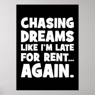 Affiche Chasing Dreams Comme je suis en retard pour un loy