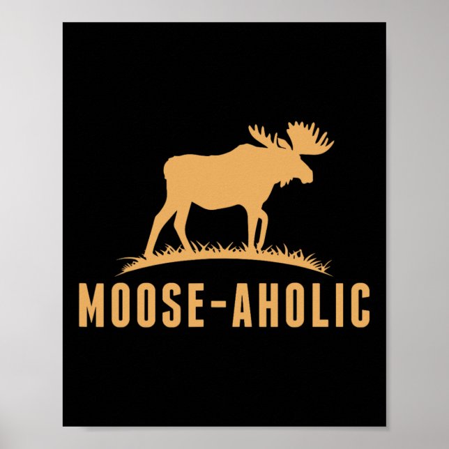 Affiche Chasse amusante Graphique Moose-aholic Femmes Homm (Devant)