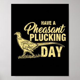 Affiche Chasse Funny Pheasant Plucking T-Shirt Cadeau
