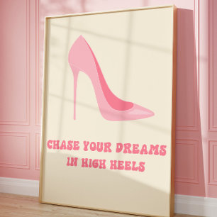 Affiche Chasser vos rêves en talons hauts Citation rose