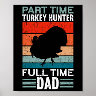 Affiche Chasseur à temps partiel à temps plein Papa Turqui