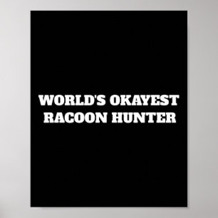 Affiche Chasseur de raton laveur Okayest dans le monde