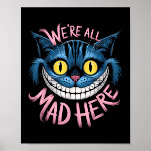 Affiche Chat de Cheshire Nous étions tous fous ici Fans de