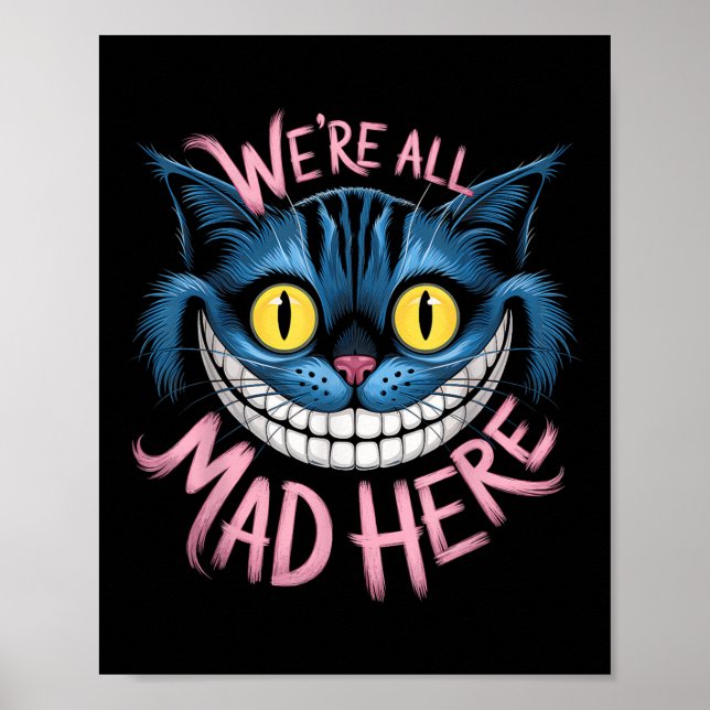 Affiche Chat de Cheshire Nous étions tous fous ici Fans de (Devant)