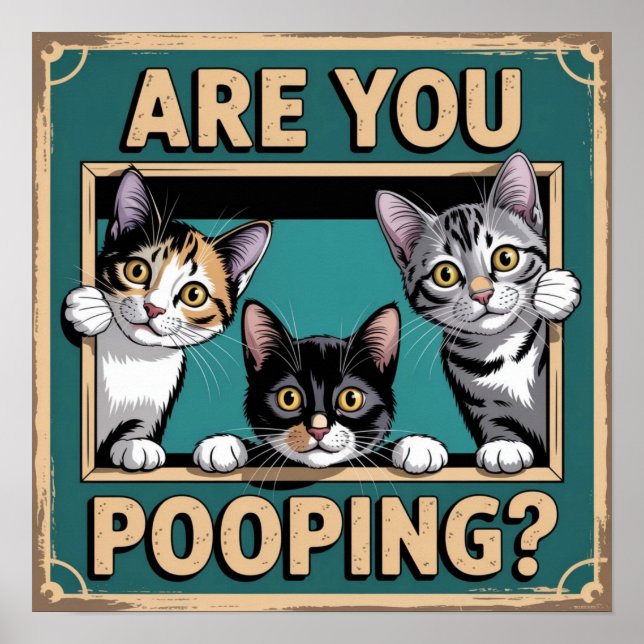 Affiche Chat drôle "Êtes-vous en train de faire caca ?" Ca (Devant)