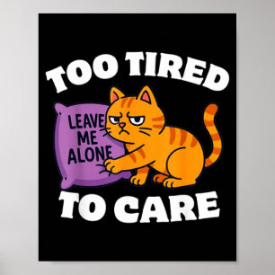 Affiche Chat drôle paresseux trop fatigué pour s'en soucie