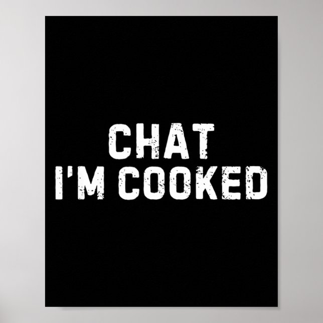 Affiche Chat I'm Cooked Funny I'm Cooked Meme Humor  (Devant)